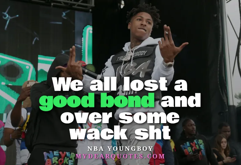 We all lost a good bond and over some wack sh*t